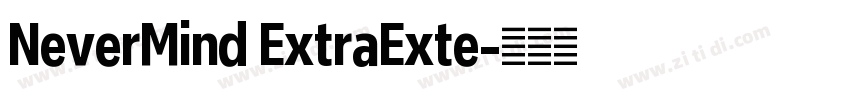 NeverMind ExtraExte字体转换 NeverMind ExtraExte字体转换